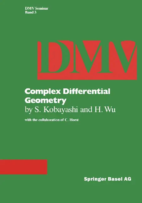 Complex Differential Geometry: Topics in Complex Differential Geometry Function Theory on Noncompact Kähler Manifolds by S. Kobayashi