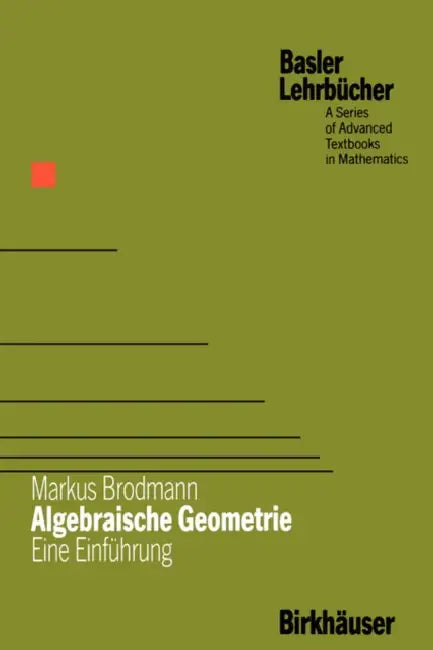 Algebraische Geometrie: Eine Einführung by Markus Brodmann