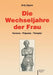 Die Wechseljahre Der Frau: Hormone -- Präparate -- Therapien by A. Saure