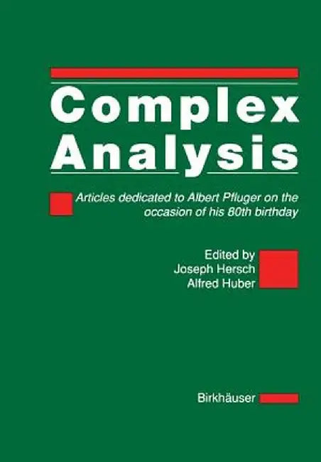 Complex Analysis: Articles Dedicated to Albert Pfluger on the Occasion of His 80th Birthday by J. Hersch