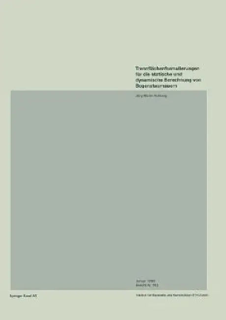 Trennflächenformulierungen Für Die Statische Und Dynamische Berechnung Von Bogenstaumauern by J. -M Hohberg
