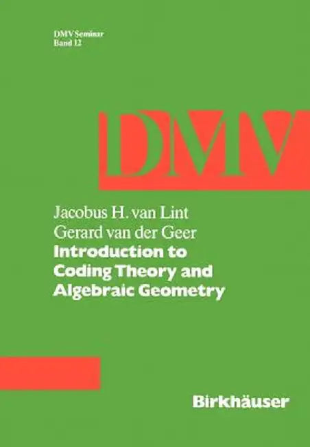 Introduction to Coding Theory and Algebraic Geometry by J. Van Lint