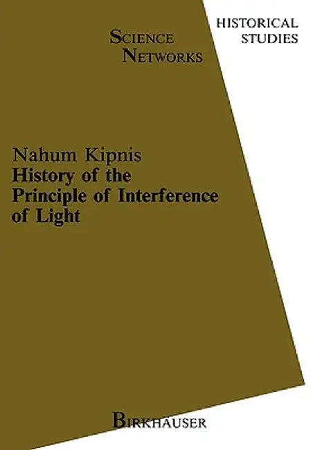 History of the Principle of Interference of Light by N. Kipnis