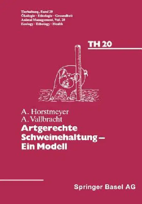 Artgerechte Schweinehaltung -- Eine Modell by Horstmeyer, Vallbracht