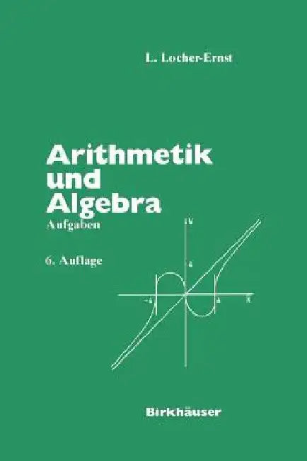 Arithmetik und Algebra: Aufgaben by L. Locher-Ernst