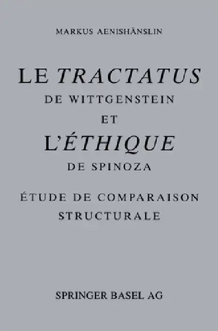 Le Tractatus de Wittgenstein Et L'Ethique de Spinoza by Markus Aenishanslin