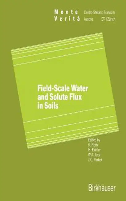 Field-Scale Water and Solute Flux in Soils by Roth