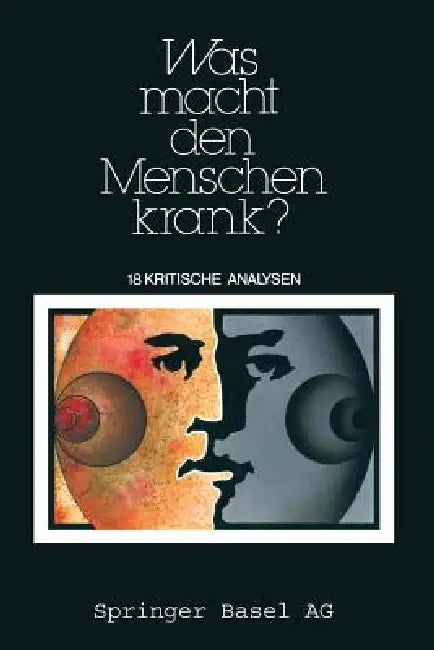 Was Macht Den Menschen Krank?: 18 Kritische Analysen by Sontag, Illich, Watzlawik