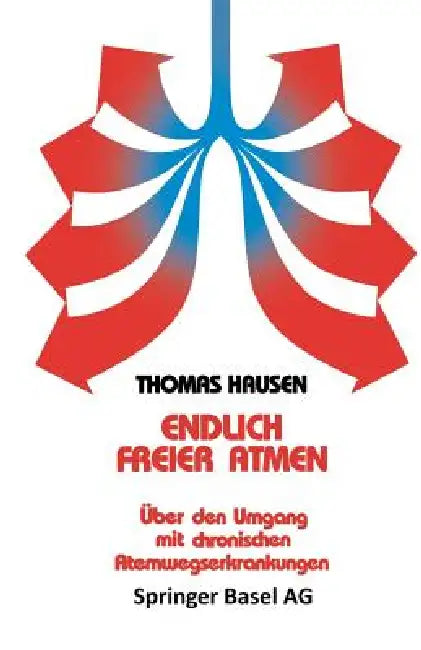 Endlich Freier Atmen: Über Den Umgang Mit Chronischen Atemwegserkrankungen by Thomas Hausen