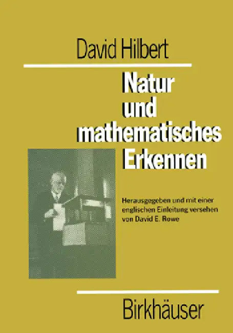 David Hilbert Natur Und Mathematisches Erkennen by D. E. Rowe