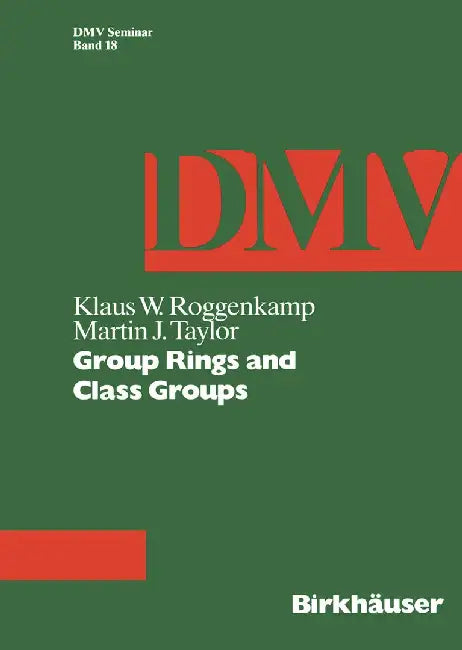 Group Rings and Class Groups by K. W. Roggenkamp