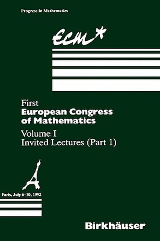 First European Congress of Mathematics Paris, July 6-10, 1992: Vol. I Invited Lectures (Part 1) by Anthony Joseph