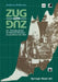 Zug Um Zug: Eine Technikgeschichte Der Schweizer Eisenbahn Aus Sozialhistorischer Sicht by A. Balthasar
