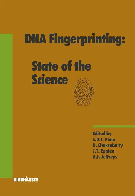 DNA Fingerprinting: State of the Science by Sergio D. Pena