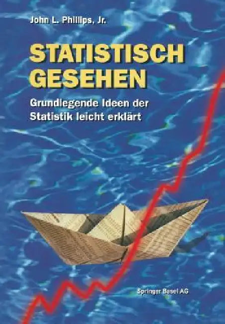 Statistisch Gesehen: Grundlegende Ideen Der Statistik Leicht Erklärt by John L. Jr. Phillips