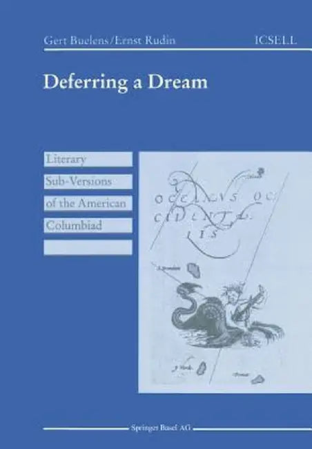 Deferring a Dream: Literary Sub-Versions of the American Columbiad by Gert Buelens