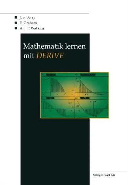 Mathematik Lernen Mit Derive by J. Berry, J. Böhm, E. Graham