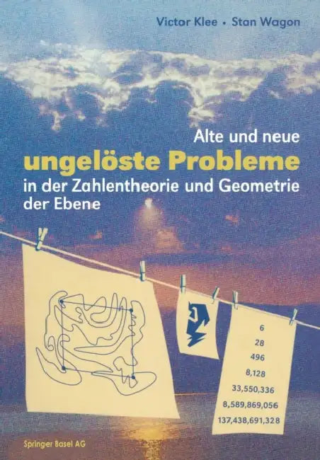 Alte Und Neue Ungelöste Probleme in Der Zahlentheorie Und Geometrie Der Ebene by Victor Klee, Stan Wagon