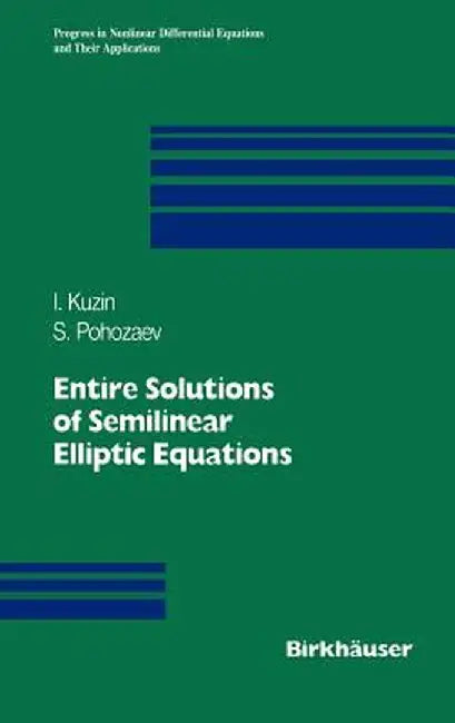 Entire Solutions of Semilinear Elliptic Equations by Ilya A. Kuzin