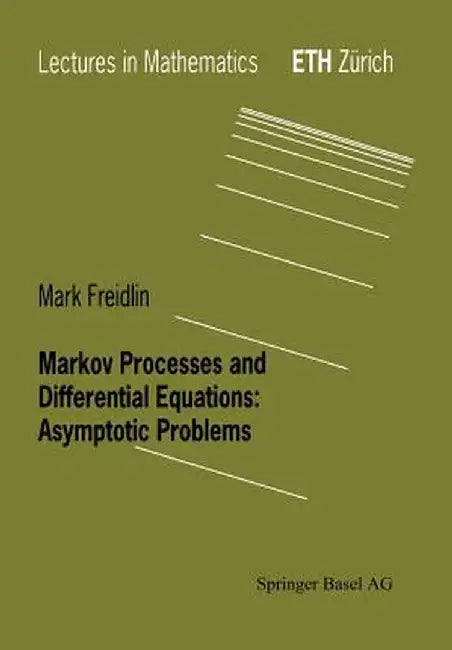 Markov Processes and Differential Equations: Asymptotic Problems by Mark I. Freidlin