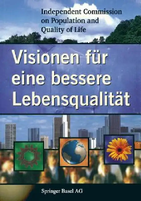 Visionen Für Eine Bessere Lebensqualität by Independent Commission on