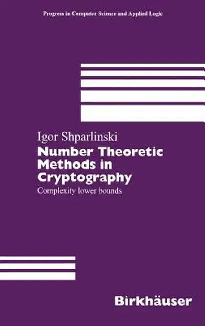 Number Theoretic Methods in Cryptography: Complexity Lower Bounds by Igor Shparlinski