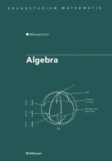 Algebra: Aus Dem Englischen Übersetzt Von Annette A'Campo by Michael Artin, Annette A'Campo