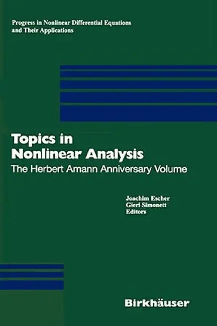 Topics in Nonlinear Analysis: The Herbert Amann Anniversary Volume by Joachim Escher