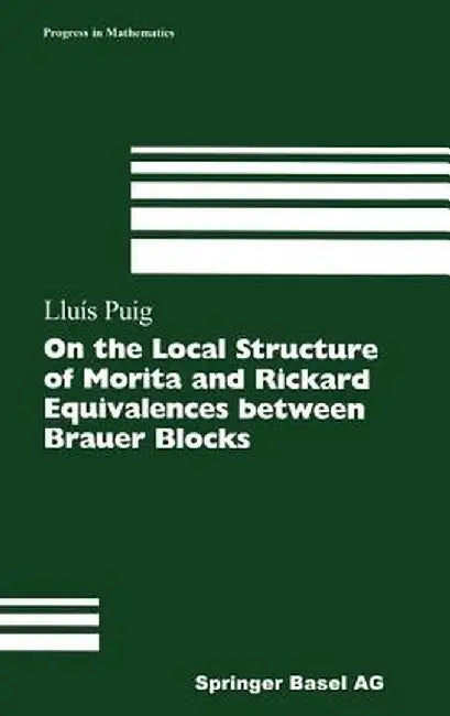On the Local Structure of Morita and Rickard Equivalences Between Brauer Blocks by Lluis Puig