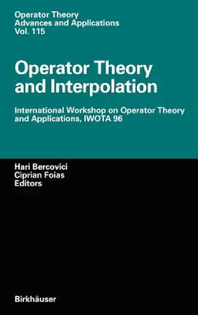 Operator Theory and Interpolation: International Workshop on Operator Theory and Applications, Iwota 96 by Hari Bercovic