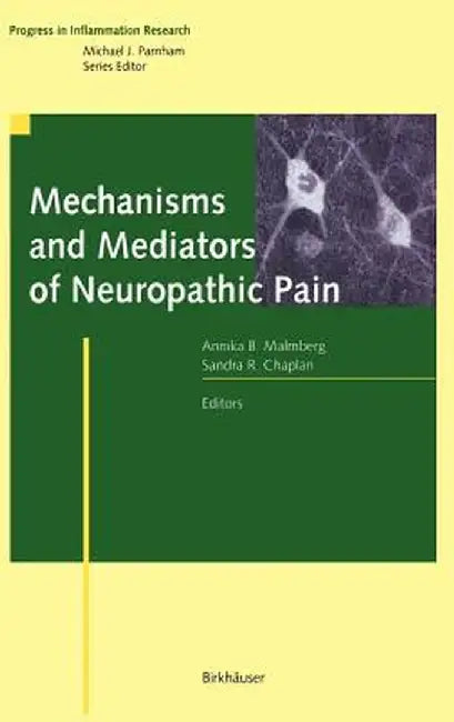 Mechanisms and Mediators of Neuropathic Pain by Annika B. Malmberg