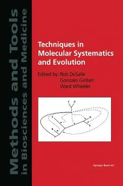 Techniques in Molecular Systematics and Evolution by Rob DeSalle