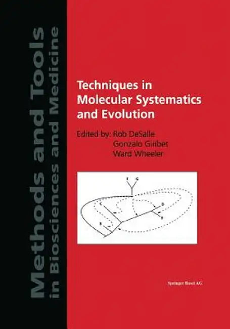 Techniques in Molecular Systematics and Evolution by Rob DeSalle