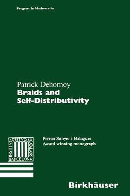 Braids and Self-Distributivity by Patrick Dehornoy