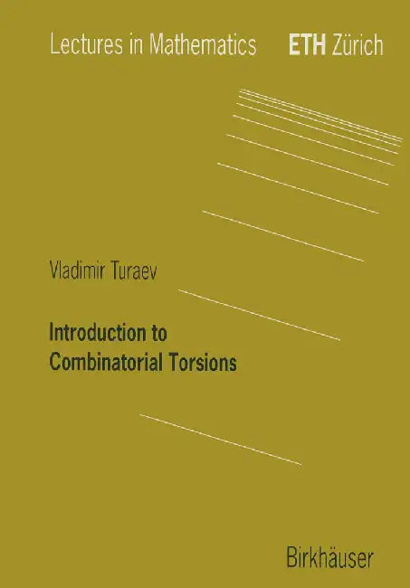 Introduction to Combinatorial Torsions by Vladimir Turaev