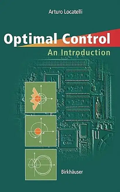 Optimal Control: An Introduction by Arturo Locatelli