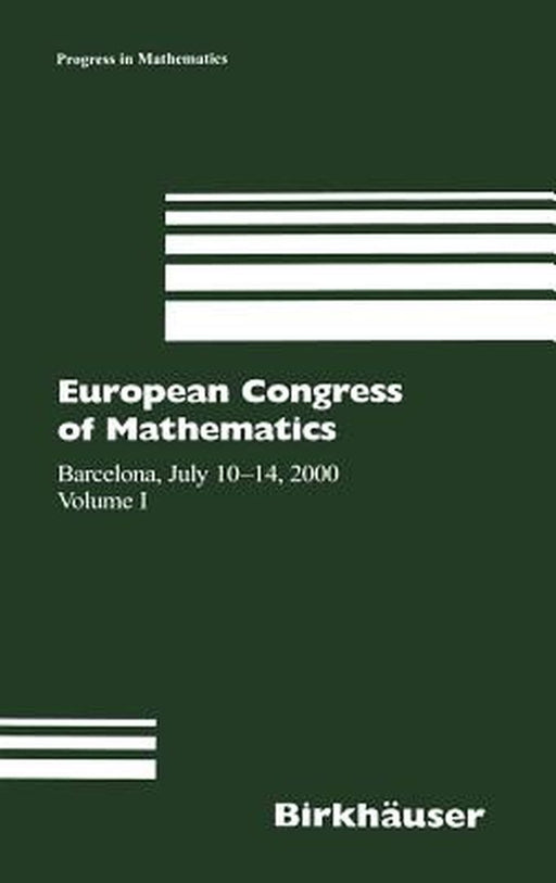 European Congress of Mathematics: Barcelona, July 10-14, 2000, Volume I by Carles Casacuberta
