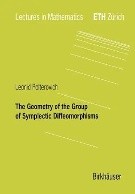 The Geometry of the Group of Symplectic Diffeomorphism by Leonid Polterovich