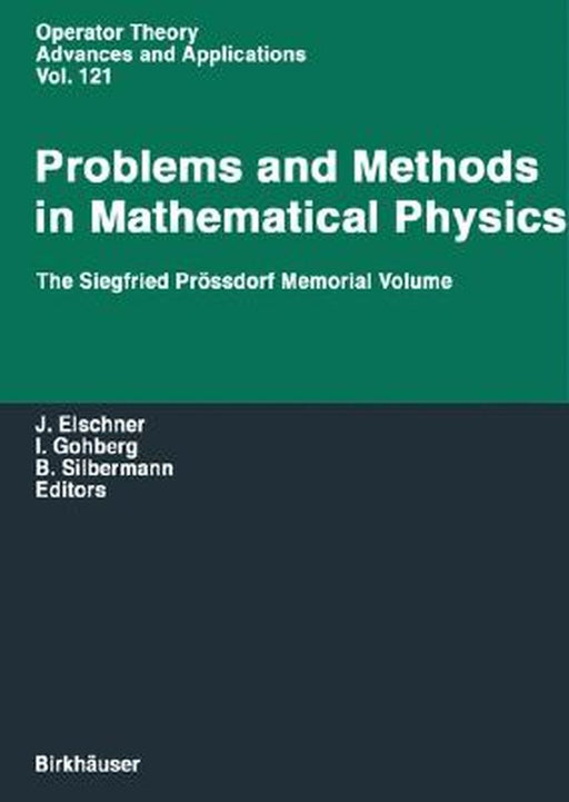 Problems and Methods in Mathematical Physics: The Siegfried Prassdorf Memorial Volume - Proceedings of the 11th Tmp, Chemnitz, Germany, March 25-28, 1 by J. Elschner