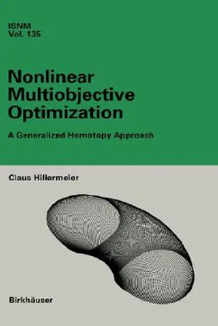 Nonlinear Multiobjective Optimization: A Generalized Homotopy Approach by Claus Hillermeier
