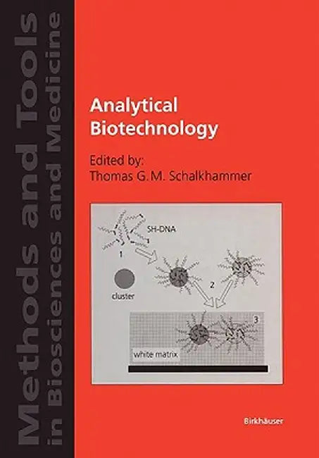 Analytical Biotechnology by Thomas G. M. Schalkhammer