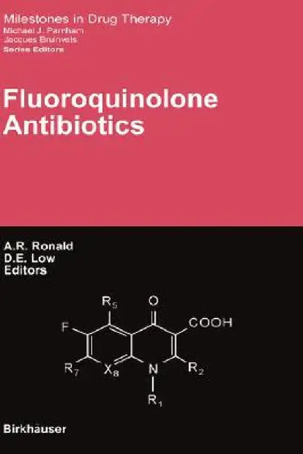 Fluoroquinolone Antibiotics by Allan R. Ronald
