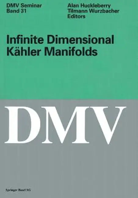 Infinite Dimensional Kähler Manifolds by Alan Huckleberry