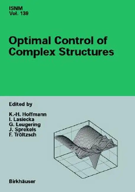 Optimal Control of Complex Structures: International Conference in Oberwolfach, June 4-10, 2000 by K. H. Hoffmann