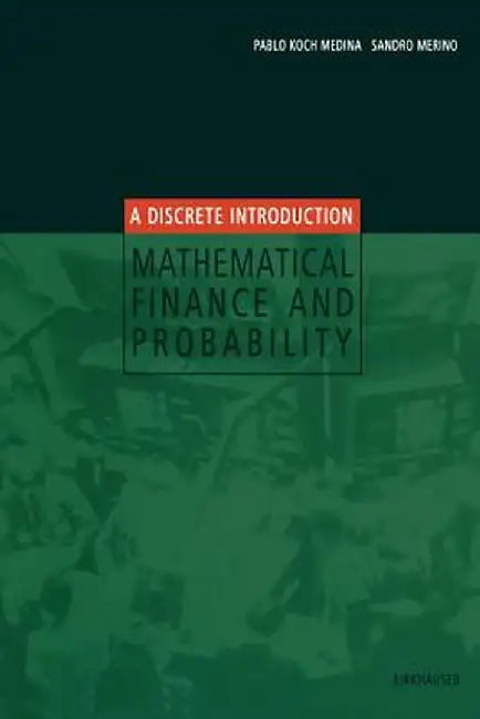 Mathematical Finance and Probability: A Discrete Introduction by Pablo Koch Medina