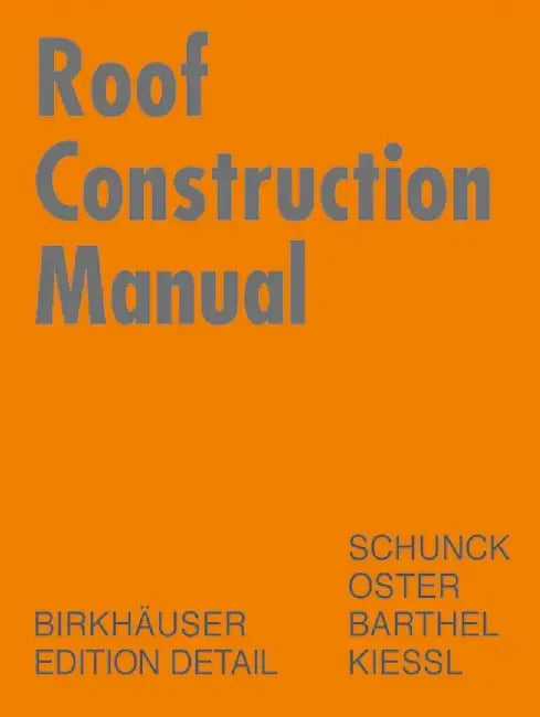 Roof Construction Manual: Pitched Roofs by Eberhard Schunck