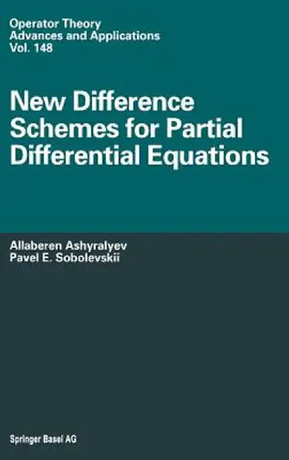 New Difference Schemes for Partial Differential Equations by Allaberen Ashyralyev