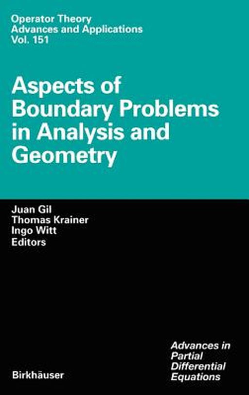 Aspects of Boundary Problems in Analysis and Geometry by Juan Gil