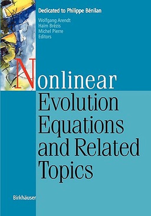 Nonlinear Evolution Equations and Related Topics: Dedicated to Philippe Bénilan by Wolfgang Arendt