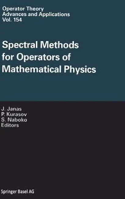 Spectral Methods for Operators of Mathematical Physics by Jan Janas